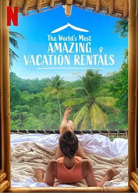 环球神奇度假屋 第一季 World&#039;s Most Amazing Vacation Rentals Season 1